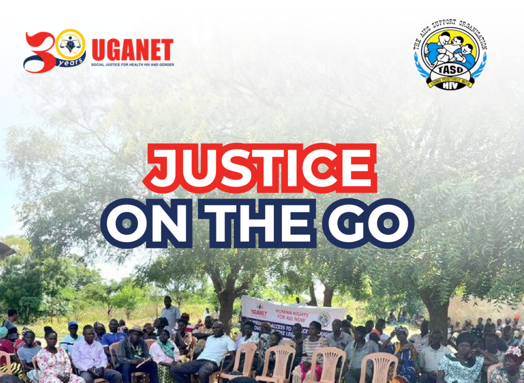 Justice on the Go! UGANET Comprehenive report on Mobile Legal Aid Camps
